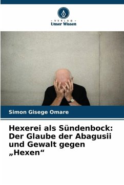 Cover Hexerei als Sündenbock: Der Glaube der Abagusii und Gewalt gegen 