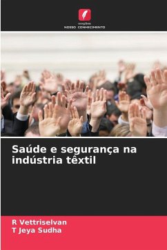 Saúde e segurança na indústria têxtil - Vettriselvan, R;Jeya Sudha, T