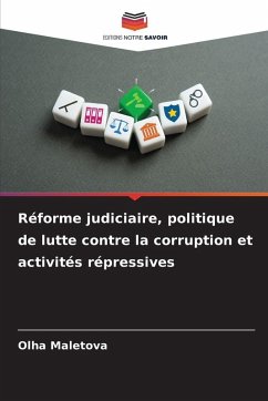 Réforme judiciaire, politique de lutte contre la corruption et activités répressives - Maletova, Olha Réforme judiciaire, politique de lutte contre la corruption et activités répressives - Maletova, Olha