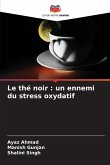 Le thé noir : un ennemi du stress oxydatif