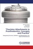 "Precision Attachments in Prosthodontics: Concepts and Practice" "Precision Attachments in Prosthodontics: Concepts and Practice"