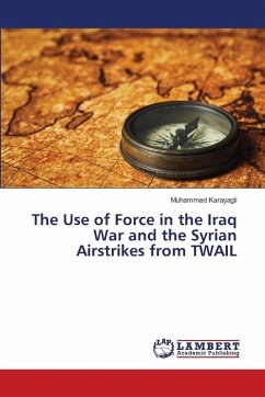 Cover The Use of Force in the Iraq War and the Syrian Airstrikes from TWAIL