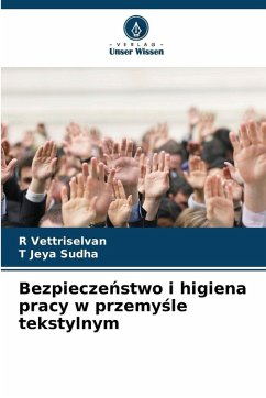 Bezpiecze¿stwo i higiena pracy w przemy¿le tekstylnym - Vettriselvan, R;Jeya Sudha, T