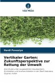 Vertikaler Garten: Zukunftsperspektive zur Rettung der Umwelt