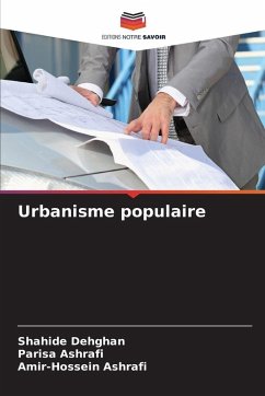 Urbanisme populaire - Dehghan, Shahide;Ashrafi, Parisa;Ashrafi, Amir-Hossein