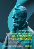 Re-penser les valeurs de la modernité avec F.W. Nietzsche