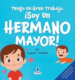 Tengo Un Gran Trabajo. ¡Soy un Hermano Mayor!