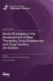 Novel Strategies in the Development of New Therapies, Drug Substances and Drug Carriers, 3rd Edition Novel Strategies in the Development of New Therapies, Drug Substances and Drug Carriers, 3rd Edition