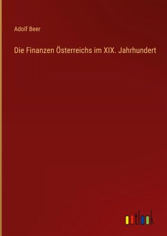 Cover Die Finanzen Österreichs im XIX. Jahrhundert
