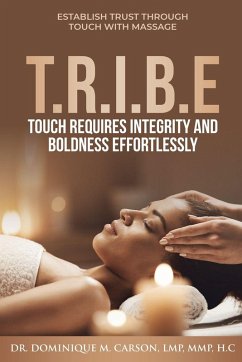T.R.I.B.E (Touch Requires Integrity and Boldness Effortlessly) - Carson, Dominique T.R.I.B.E (Touch Requires Integrity and Boldness Effortlessly) - Carson, Dominique
