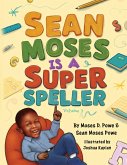 Sean Moses Is A Super Speller Sean Moses Is A Super Speller