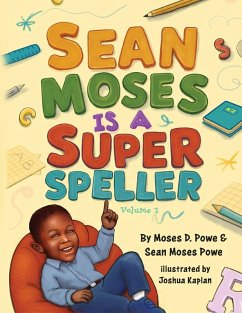 Sean Moses Is A Super Speller - Powe, Moses D.; Powe, Sean Moses