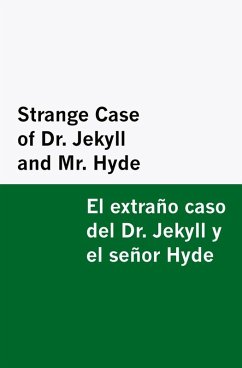 Strange Case of Dr. Jekyll and Mr. Hyde / el Extraño Caso Del Dr. Jekyll y el Señor Hyde [Bilingual Edition] - English & Spanish - Stevenson, Robert Louis