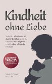 Kindheit ohne Liebe Kindheit ohne Liebe