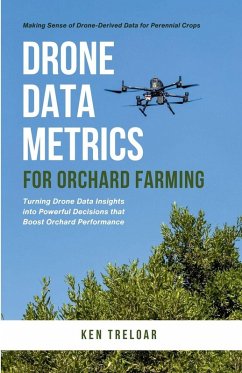 Drone Data Metrics for Orchard Farming - Treloar, Ken