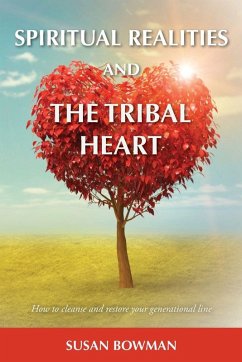 Spiritual Realities and the Tribal Heart - Bowman, Susan