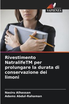 Rivestimento NatralifeTM per prolungare la durata di conservazione dei limoni - Alhassan, Nasiru;Abdul-Rahaman, Adams Rivestimento NatralifeTM per prolungare la durata di conservazione dei limoni - Alhassan, Nasiru;Abdul-Rahaman, Adams