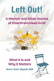 Left Out! A Memoir and Other Stories of Disenfranchised Grief Left Out! A Memoir and Other Stories of Disenfranchised Grief