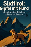 Südtirol: Gipfel mit Hund