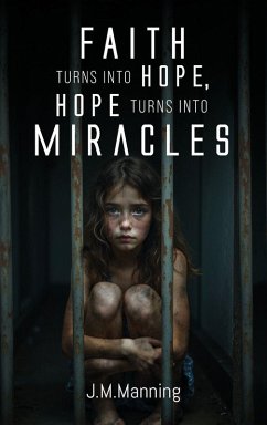 Cover Faith Turns Into Hope, Hope Turns Into Miracles