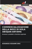 COMMERCIALIZZAZIONE DELLA NOCE DI KOLA ABIDJAN-ANYAMA