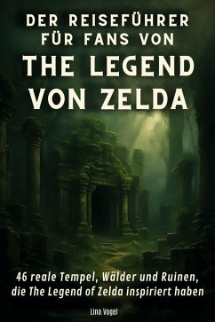 Der Reiseführer für Fans von The Legend von Zelda - Vogel, Lina