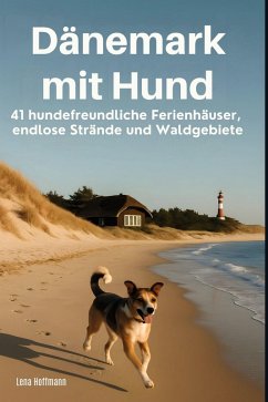 Dänemark mit Hund - Hoffmann, Lena
