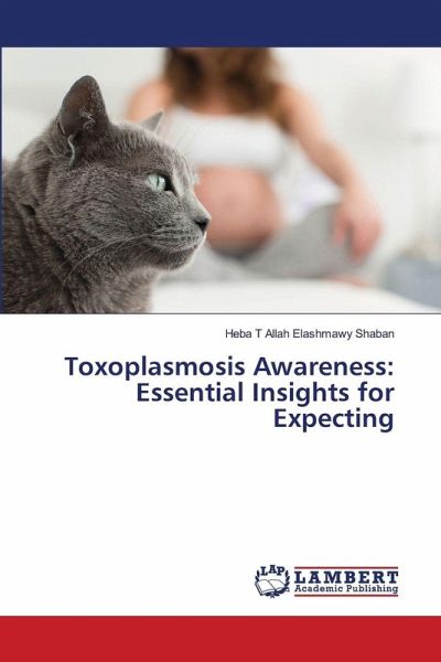 Toxoplasmosis Awareness: Essential Insights for Expecting