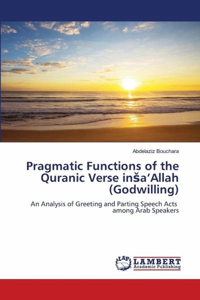 Pragmatic Functions of the Quranic Verse in¿a'Allah (Godwilling) Pragmatic Functions of the Quranic Verse in¿a'Allah (Godwilling)