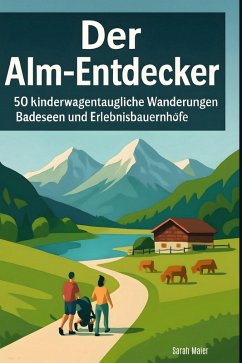 Der Alm-Entdecker - Maier, Sarah
