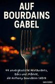Auf Bourdains Gabel Auf Bourdains Gabel
