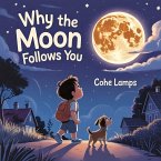 Why the Moon Follows You
