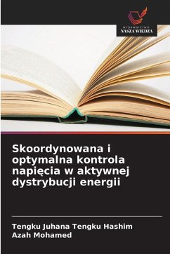 Cover Skoordynowana i optymalna kontrola napi¿cia w aktywnej dystrybucji energii