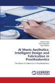 AI Meets Aesthetics: Intelligent Design and Fabrication in Prosthodontics