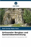 Artisanaler Bergbau und Gemeindeentwicklung Artisanaler Bergbau und Gemeindeentwicklung