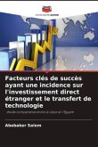 Facteurs clés de succès ayant une incidence sur l'investissement direct étranger et le transfert de technologie