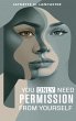 You Only Need Permission from Yourself. - Bild 1