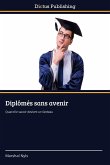 Diplômés sans avenir Diplômés sans avenir