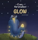 Even the smallest Glow Even the smallest Glow