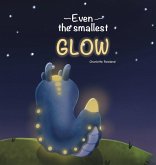 Even the smallest Glow
