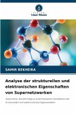 Analyse der strukturellen und elektronischen Eigenschaften von Supernetzwerken