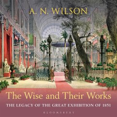 The Wise and Their Works (MP3-Download) - Wilson, A. N. The Wise and Their Works (MP3-Download) - Wilson, A. N.