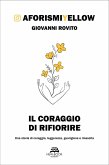 Il coraggio di rifiorire (eBook, ePUB) Il coraggio di rifiorire (eBook, ePUB)