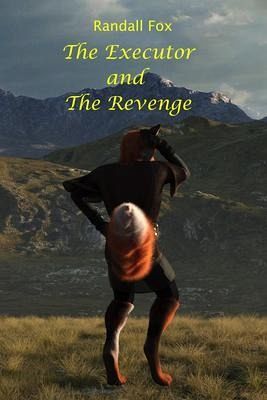 The Executor and The Revenge (eBook, ePUB) The Executor and The Revenge (eBook, ePUB)