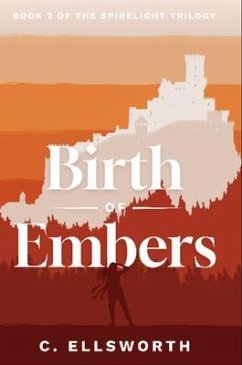 Birth of Embers (eBook, ePUB) - Ellsworth, C.