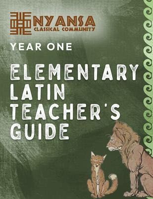 Nyansa Classical Community Year One Elementary Latin Teacher's Guide (eBook, ePUB)