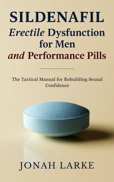 Sildenafil, Erectile Dysfunction for Men, and Performance Pills (eBook, ePUB)