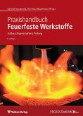 Praxishandbuch Feuerfeste Werkstoffe (eBook, PDF)
