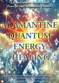 Adamantine Quantum Energy Healing (eBook, ePUB)