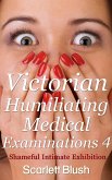 Victorian Humiliating Medical Examinations 4 (eBook, ePUB)